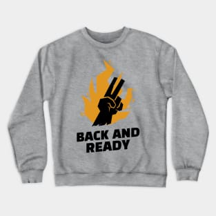 BACK AND READY Crewneck Sweatshirt